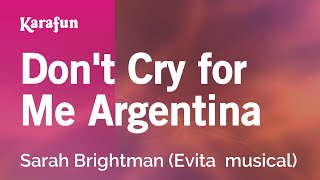 Don&#39;t Cry for Me Argentina - Sarah Brightman (Evita  musical) | Karaoke Version | KaraFun