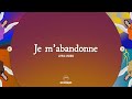 Je m'abandonne