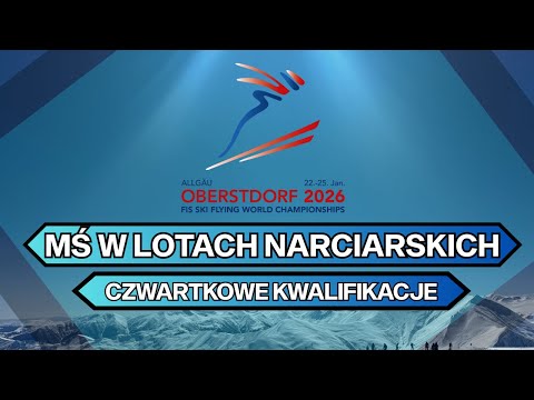 MISTRZOSTWA ŚWIATA W LOTACH NARCIARSKICH - OBERSTDORF 2026 - KWALIFIKACJE