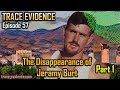 Trace Evidence - 057 - The Disappearance of Jeramy Burt - Part 1