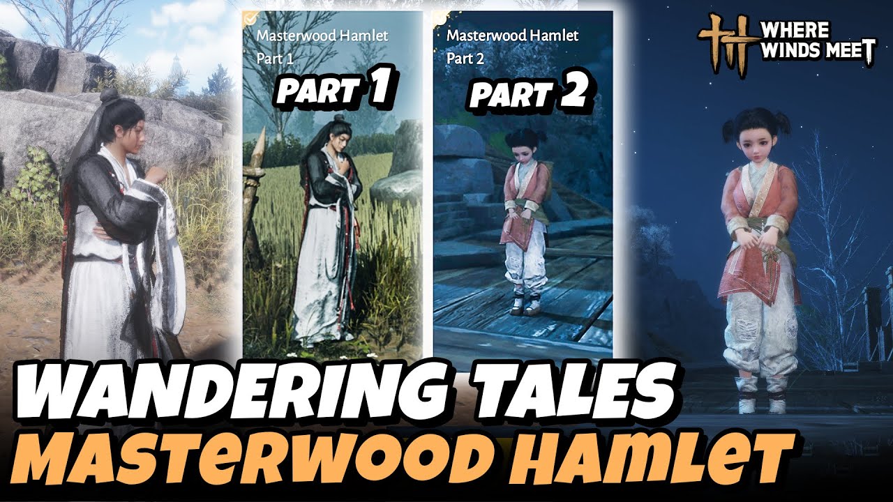 Masterwood Hamlet Part 1 & 2 (Wandering Tales) | Where Winds Meet