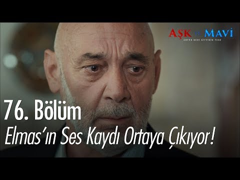 Elmas'ın ses kaydı ortaya çıkıyor! - Aşk ve Mavi 76. Bölüm