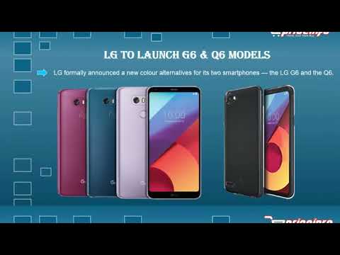 LG to Launch G6 & Q6 models in Moroccan Blue and Lavender Violet colours in February 2018
