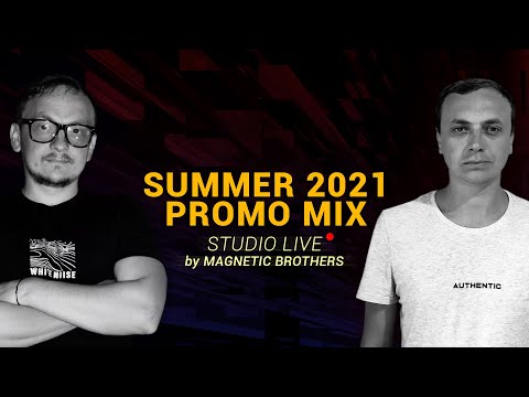 Magnetic Brothers - Summer 2021 Promo Mix (Studio Live)