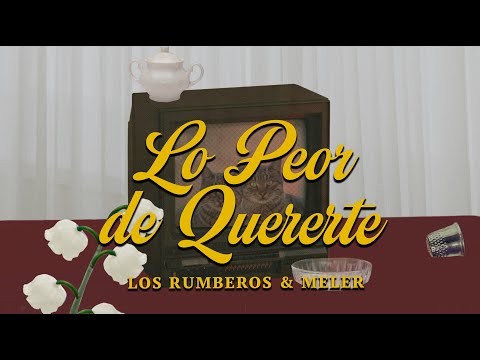 Los Rumberos, Meler - Lo Peor de Quererte (Lyric Video)