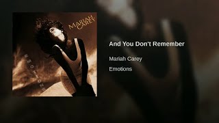 Mariah Carey - And You Don&#39;t Remember (Audio)