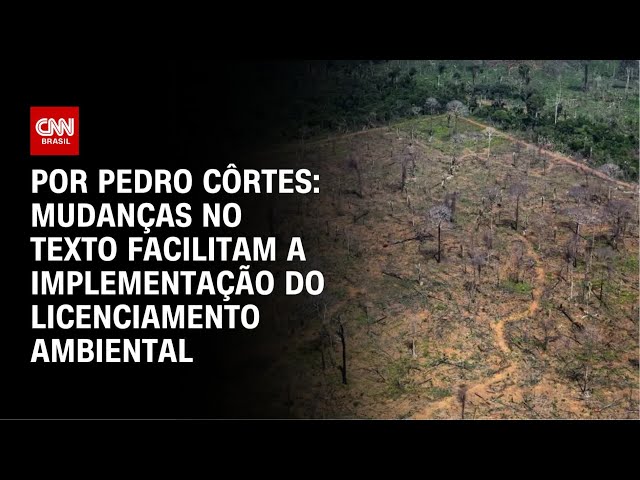 Análise: O que muda na lei de Licenciamento Ambiental | CNN PRIME TIME