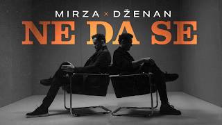 MIRZA SELIMOVIĆ & DŽENAN LONČAREVIĆ - NE DA SE (OFFICIAL VIDEO)