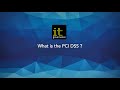 WHAT IS PCI DSS?