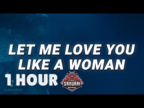 [ 1 HOUR ] Lana Del Rey - Let Me Love You Like A Woman (Lyrics)