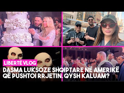 Dasma luksoze shqiptare në Amerikë që pushtoi rrjetin. Qysh kaluam? // Liberte Vlog