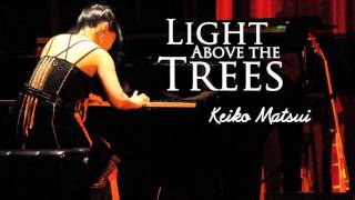 Light Above the Trees - Keiko Matsui