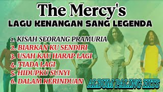 Download lagu ALBUM KENANGAN -  SANG LEGENDA,THE MERCY'S, KISAH SEORANG PRAMURIA  mp3