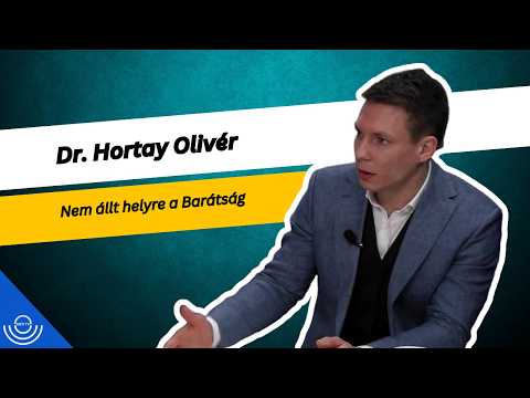 Pirkadat: Dr. Hortay Olivér – Nem állt helyre a Barátság