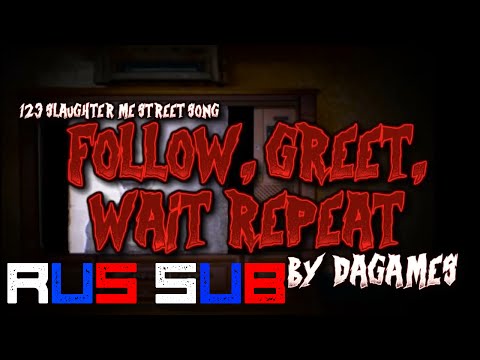 123 SLAUGHTER ME STREET SONG (FOLLOW, GREET, WAIT, REPEAT) LYRIC VIDEO - DAGames [RUS SUB]