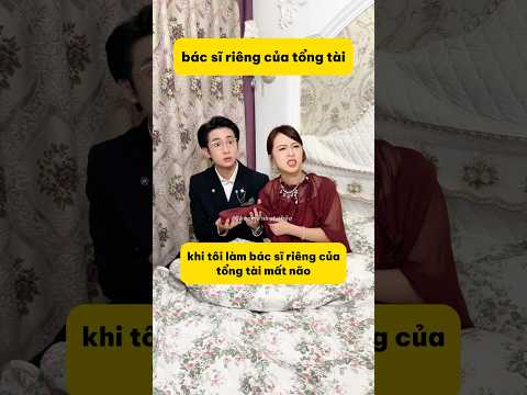 Bác sĩ riêng của tổng tài mất não | Phần 32