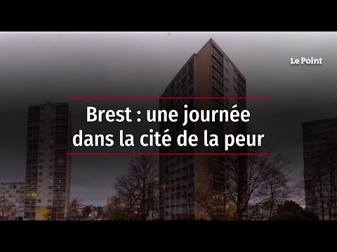 Brest : une journée dans la cité de la peur