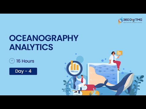 Oceanography Analytics | Day 1 | 16 Hours Course | 360DigiTMG