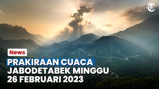 Prakiraan Cuaca Jabodetabek Minggu 26 Februari 2023, Bogor Diprakirakan Hujan Deras