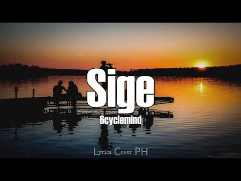 6cyclemind - Sige (Lyrics)