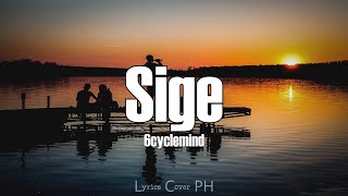 6cyclemind - Sige (Lyrics)