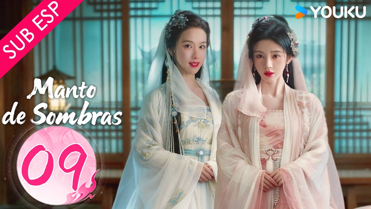 【SUB ESP】Manto de Sombras EP09 | Ju Jingyi / Joseph Zeng / Chen Duling / Tian Jiarui | YOUKU