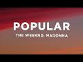 The Weeknd - Popular (Lyrics) ft. Madonna, Playboi Carti