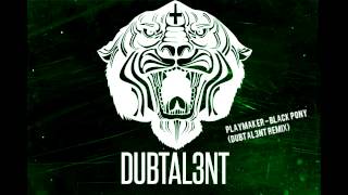 Playmaker - Black Pony (Dubtal3nt Remix)