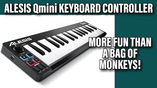 Video thumbnail for Alesis QMini Keyboard Controller - More Fun Than A Bag of Monkeys! by Tony Lee Glenn