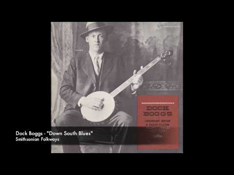 Dock Boggs - "Down South Blues" [Official Audio]