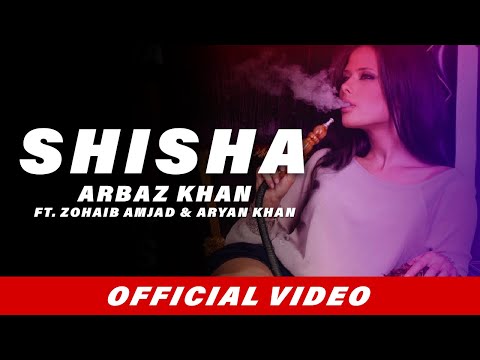Shisha (Full Song) | Arbaz Khan | Zohaib Amjad | Aryan Khan | Latest Punjabi Songs 2017