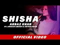 Shisha Full Song Arbaz Khan Zohaib Amjad Aryan Khan Latest Punjabi Songs 2017