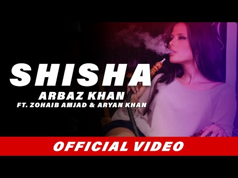 Shisha (Full Song) | Arbaz Khan | Zohaib Amjad | Aryan Khan | Latest Punjabi Songs 2017