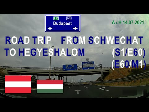 ROAD BY STEVČA - ROAD TRIP SCHWECHAT (S1/E60) / HEGYESHALOM (E60/M1) 07.2021