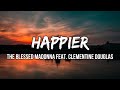 The Blessed Madonna - Happier (Lyrics) feat. Clementine Douglas | Lately I can't get no rest