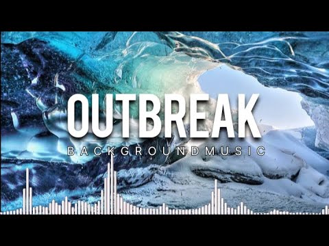 Epic Background Music - Outbreak ( No Copyright Music )