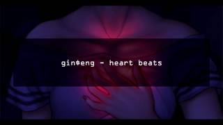gin$eng - heart beats