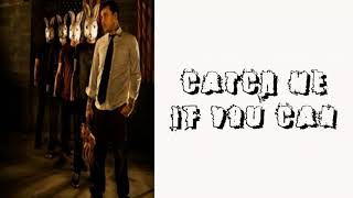 Leathermouth - Catch Me If You Can /Lyrics