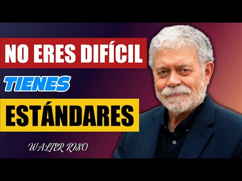 No eres difícil de amar. Solo tienes estándares - Walter Riso #decisiones #emocijos #emociones