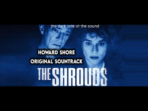 THE SHROUDS Soundtrack by Howard Shore | Movie by #DavidCronenberg