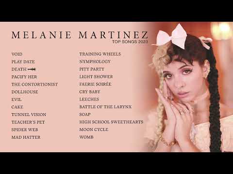 Melanie Martinez | Top Songs 2023 Playlist | VOID, Play Date, DEATH...