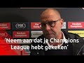 Fred Grim ondanks 2-0 nederlaag vol vertrouwen: 'Neem aan dat je ook Champions League hebt gekeken'