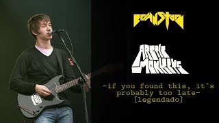 Arctic Monkeys - If You Found This, It&#39;s Probably Too Late [Legendado]