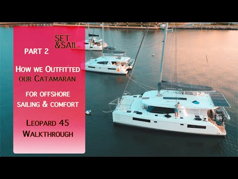 How We Outfitted our Catamaran for Offshore Sailing & Comfort -Leopard 45 Walkthrough PART 2 [Ep.14]