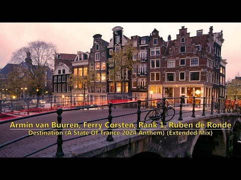 Armin van Buuren, Ferry Corsten, Rank 1, Ruben de Ronde - Destination (ASOT 2024 Anthem) (Extended)