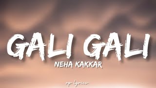 🎤Neha Kakkar - Gali Gali Full Lyrics Song  KGF 