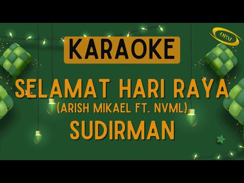 Arish Mikael ft. NVML - Selamat Hari Raya (Sudirman) [Karaoke]