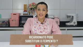 Bicarbonato pode substituir o fermento