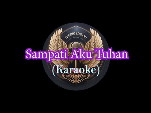 Sampati Aku Tuhan (Karaoke)