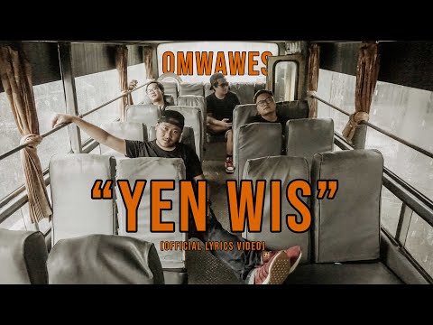 OMWAWES - YEN WIS (Official Lyric Video)